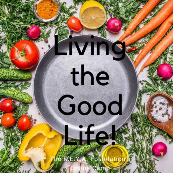 Living the Good Life Online Wellness Camp – Keys To Empowering Young Adults